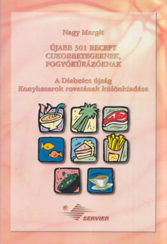 Nagy Margit - Nagy Margit természetgyógyászat füzet: Újabb 301 recept cukorbetegeknek, fogyókúrázóknak