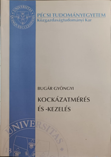 Pécsi Tudományegyetem - Kockázatmérés és kezelés