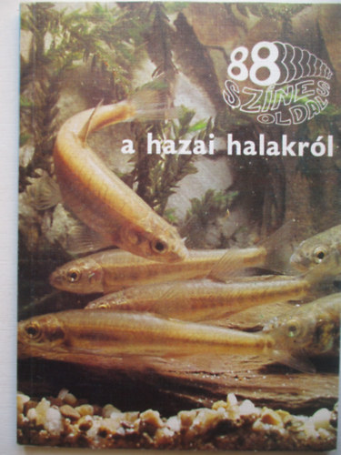 Botta Istvn - 88 sznes oldal a hazai halakrl