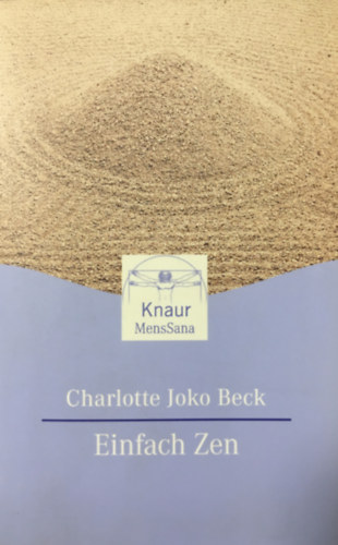 Charlotte Joko Beck - Einfach Zen