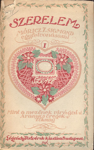 M�ricz Zsigmond - Szerelem - M�ricz Zsigmond egyfelvon�sosai I. (I.kiad�s)