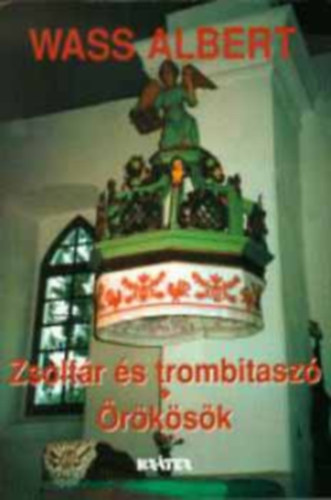 Wass Albert - Zsolt�r �s trombitasz� - �r�k�s�k - Wass Albert �letm�ve 31. k�tet