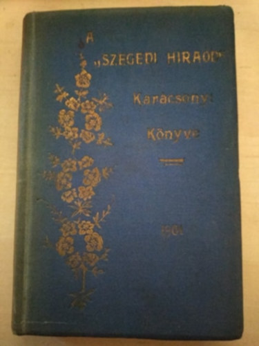 ,,A SZEGEDI Hirad" karcsonyi knyve 1901.