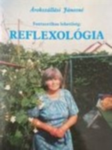 rokszllsi Jnosn - Fantasztikus lehetsg: Reflexolgia