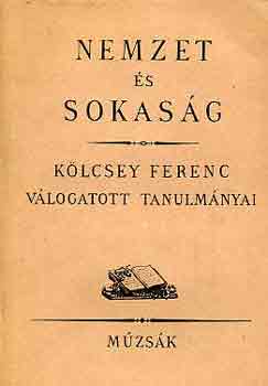 Kölcsey Ferenc - Nemzet és sokaság (Kölcsey Ferenc válogatott tanulmányai)