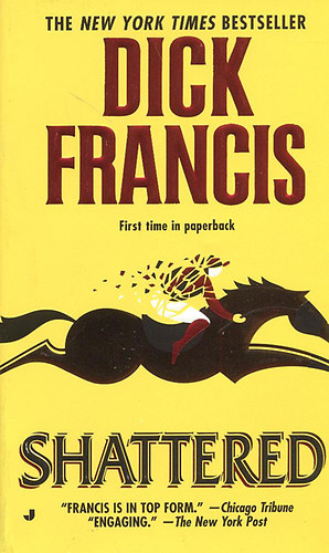 Dick Francis - Shattered