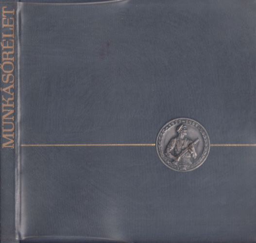 M�t� Gy�rgy  (szerk.) - Munk�s�r�let (K�pek a magyar n�p harcaib�l, a munk�s�rs�g �let�b�l)