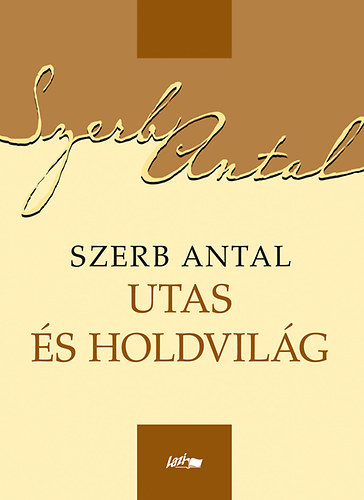 Szerb Antal - Utas és holdvilág