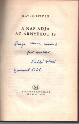 Katkó István - A nap adja az árnyékot is