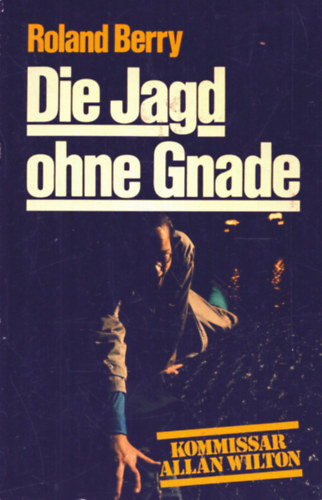 Roland Berry - Die Jagd ohne Gnade