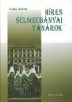 Cs�ky K�roly - H�res selmecb�nyai tan�rok