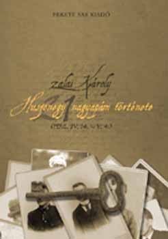 Zalai Károly - Huszonegy nagyapám története