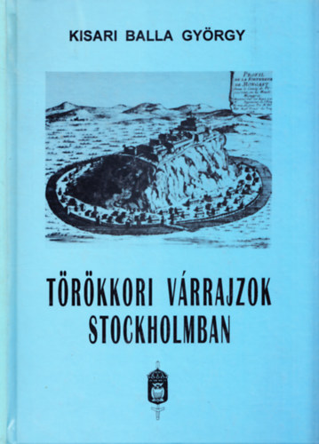 Kisari Balla Gy�rgy - T�r�kkori v�rrajzok Stockholmban