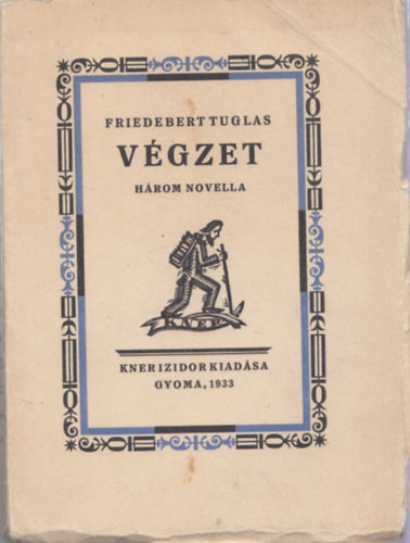 Friedebert Tuglas - Végzet (három novella)