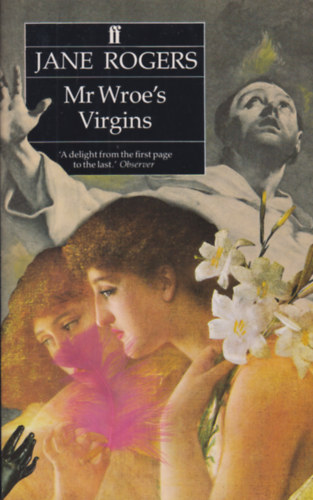 Jane Rogers - Mr Wroe's Virgins