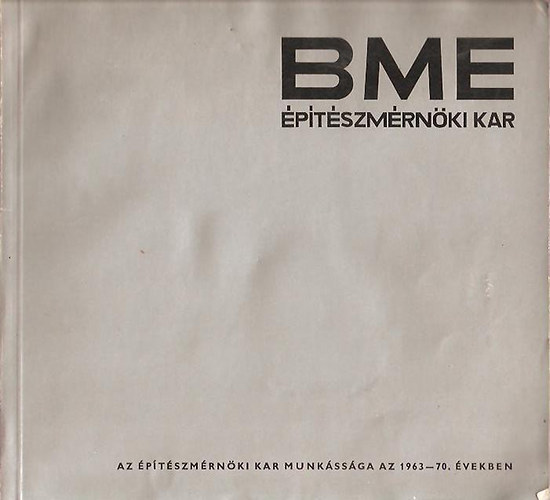 BME építészmérnöki kar - Az építészmérnöki kar munkássága az 1963-70. években. - A kar fennállása 100. évfordulójának emlékére
