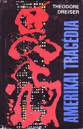 Theodor Dreiser - Amerikai tragédia 1-2