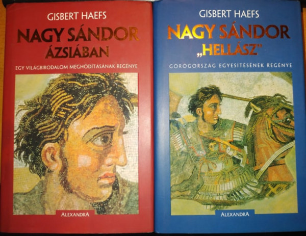 Gisbert Haefs - Nagy Sándor Ázsiában + Nagy Sándor "Hellász" (2 kötet)