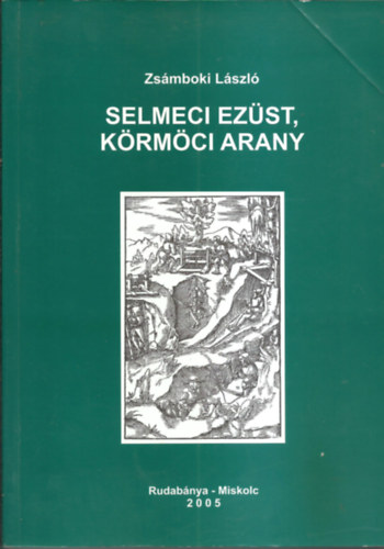 Zsmboki Lszl szerk. - SELMECI EZST, KRMCI ARANY