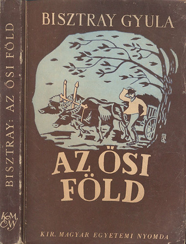Bisztray Gyula - Az ősi föld