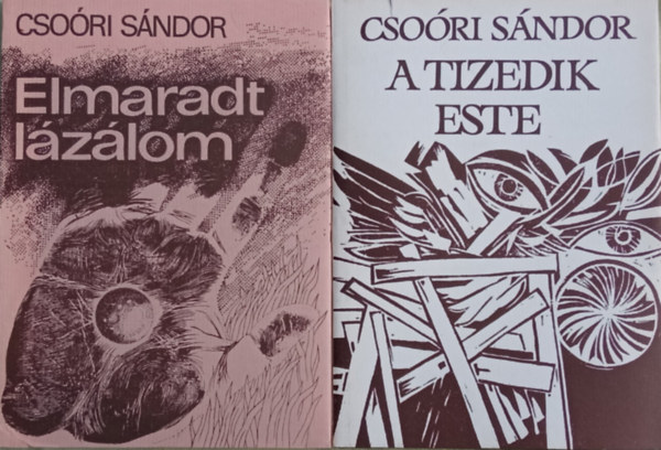Csoóri Sándor - A tizedik este + Elmaradt lázálom (2 könyv)