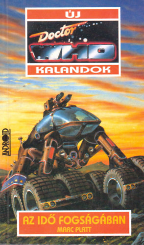 Marc Platt - Doctor Who: Az id� fogs�g�ban