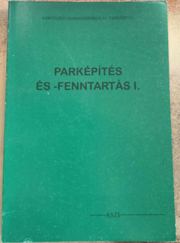 Kecsks Tibor; Szentptery Istvn - Parkpts s -fenntarts I.