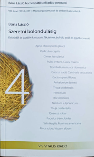 Bna Lszl - Szeretni bolondulsig - lskdk s gazdik (kaktuszok, fk; tetvek, bolhk, atkk s egyb rovarok)
