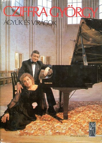 Cziffra Gy�rgy - �gy�k �s vir�gok     - Fekete-feh�r fot�kkal illusztr�lva.