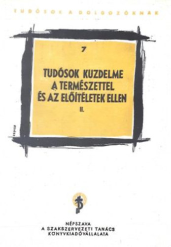 Tud�sok k�zdelme a term�szettel �s az el��t�letek ellen II.