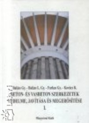 Etal., Balázsl. György Balázs György - Beton- és vasbeton szerkezetek védelme, javítása és megerősítése I.