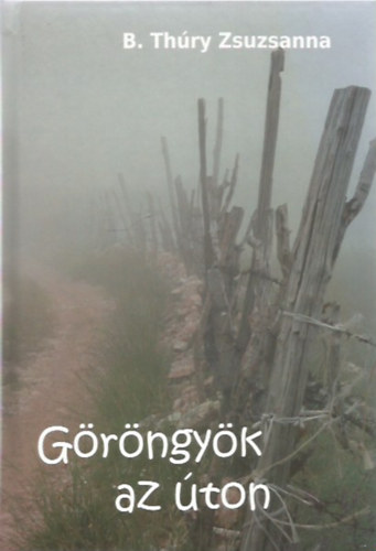 B. Th�ry Zsuzsanna - G�r�ngy�k az �ton