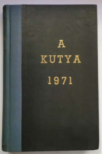 B�r� Andr�s  (szerk.) - A kutya - XXXIV. �vfolyam 1971. janu�r-december 1-12. sz�m - Teljes �vfolyam