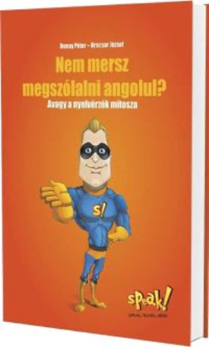Nem mersz megszlalni angolul?