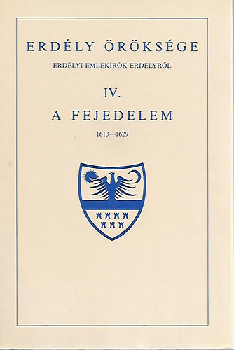 Erdly rksge IV. - A fejedelem 1613-1629 (reprint)
