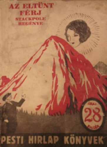 H. De Vere Stackpole - Az elt�nt f�rj (Pesti Hirlap K�nyvek 89.)