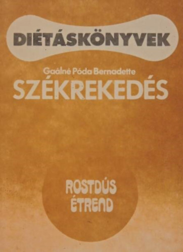 Berki Eszter  Galn Pda Bernadette (szerk.) - Szkrekeds - dita szkrekedsben szenvedk szmra; Rostds trend