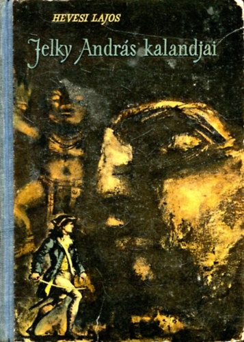 Hevesi Lajos - Jelky Andrs kalandjai