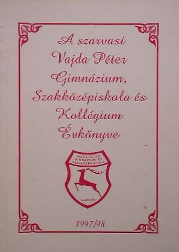 A Vajda P�ter Gimn�zium, Szakk�z�piskola �s Koll�gium �vk�nyve 1997/98