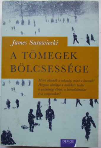 James Surowiecki - A tömegek bölcsessége