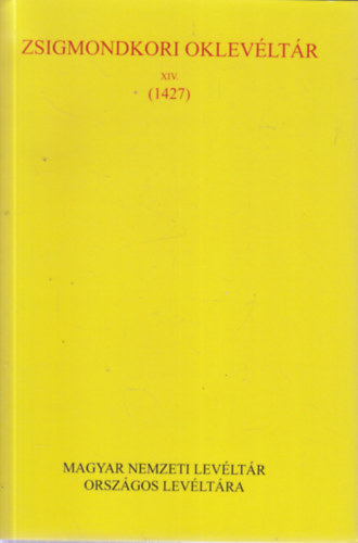 Lakatos Blint, Mik Gbor C. Tth Norbert - Zsigmondkori oklevltr XIV. (1427)
