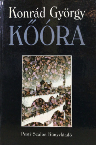 Konrád György - Kőóra