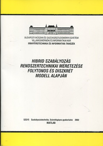 Hibrid szablyozs rendszertechnikai mretezse folytonos s diszkrt modell alapjn