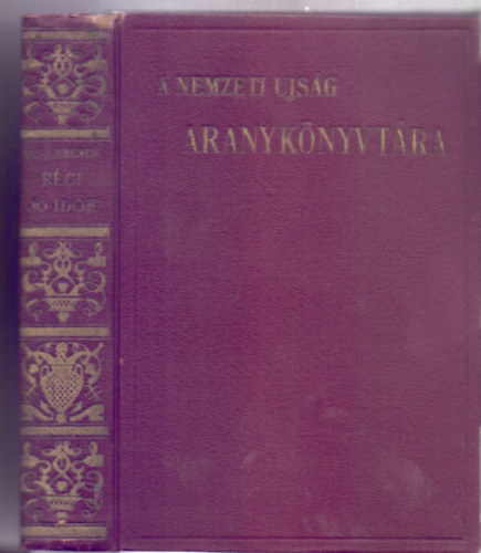 Vas Gereben - A r�gi j� id�k (A mai magyar nyelvre �tdolgozott kiad�s - A Magyar Pr�za Mesterei)