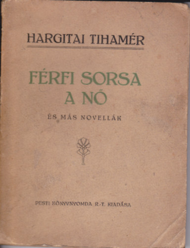Hargitai Tiham�r - F�rfi sorsa a n� �s m�s novell�k.