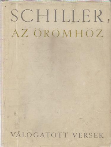 Friedrich Schiller - Az �r�mh�z (V�logatott versek)