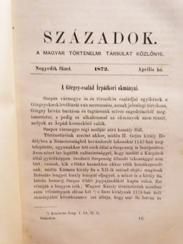 Szil�gyi S�ndor  (szerk.) - Sz�zadok. A Magyar T�rt�nelmi T�rsulat K�zl�nye - 1872. �prilis h� - Negyedik f�zet �s XXV-ik �vfolyam. 5. f�zet - M�jus 15. 1891-dik �vi folyam (egybek�tve)