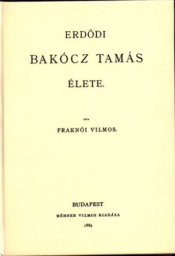 Fraknói Vilmos - Erdődi Bakócz Tamás élete