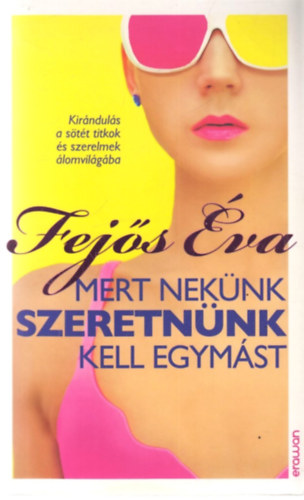Fejs va - Mert neknk szeretnnk kell egymst