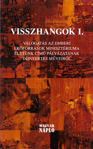 Visszhangok I. - Válogatás az Emberi Erőforrások Minisztériuma Életünk című pályázatának díjnyertes műveiből